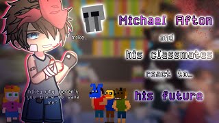 Michael Past Classmates React to His Future | FNAF | by reomelodies |