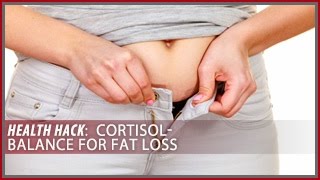 Cortisol: How to Balance for Fat Loss | Health Hacks- Thomas DeLauer