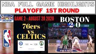 NBA Full Game Highlights 1st Rnd GAME 2 PLAYOFF Philadelphia 76ers vs Boston Celtics  |  Aug 20 2020