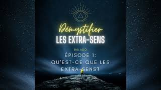 Qu’est-ce que les extra-sens? | Ep.1 | Démystifier les extra-sens avec Christine Deschênes