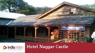 Hotel Naggar Castle in Kullu | India Video