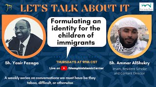 Pt.30 Formulating an identity for the children of immigrant | Sh. YF \u0026 Sh. Ammar AlShukry