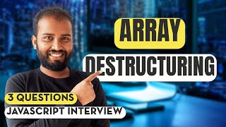 JavaScript Interview: Exploring Array Destructuring - Part 2