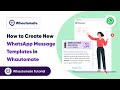 How to create new WhatsApp message Templates in Whautomate | WhatsApp Cloud API