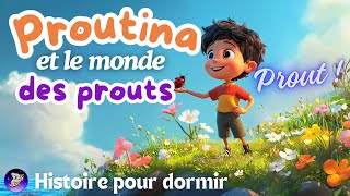 Proutina et le monde des Prouts 🐞 Histoire pour s'endormir | Histoire pour dormir | Meditation