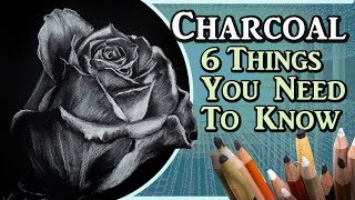 6 Things Beginners need to know about Charcoal Drawing