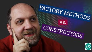 Are Factory Methods Better Than Constructors?