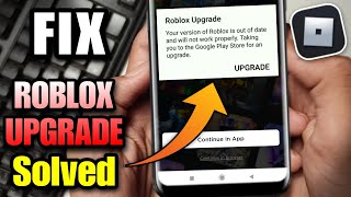 How To Fix Roblox Upgrade Your Version Of Roblox Is Out Of Date And Will Not Work Properly