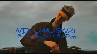 Bruce Melodie Ft BullDogg - NDI UMUSINZI (Lyrics Video)