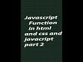 #2 How to Use JavaScript  Function in Html and CSS and JavaScript #html #css #javascript #shorts