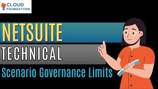 Scenario Governance Limits | Netsuite Tutorial for beginners | Netsuite Technical | CloudFoundation