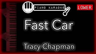 Fast Car (LOWER -3) - Tracy Chapman - Piano Karaoke Instrumental