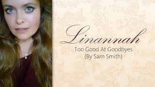 Sam Smith Too Good At Goodbyes Linannah Cover