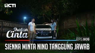 Positif Hamil!! Sienna Minta Nino Bertanggung Jawab | IKATAN CINTA | EPS.905 (2/4)