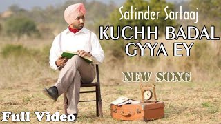 KUCHH BADAL GEYA EY Satinder sartaj new song | Punjabi new songs | Sartaaj new song | new full video