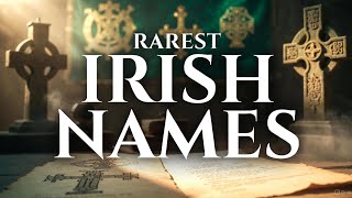 The Rarest Irish Last Names – Hidden Gems of Irish Heritage