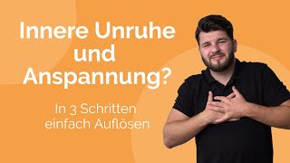 Innere Unruhe und Anspannung in 3 Schritten auflösen. So geht es.