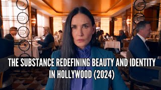 The Substance Redefining Beauty and Identity in Hollywood 2024