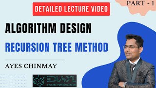 Algorithm Design | Recurrence Relation | Recursion Tree Method (PART - 1) #algorithm