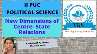 NOTES + IMP QUESTIONS; Karnataka II PUC Pol. Sci; Ch 6. New Dimensions of Centre- State Relations