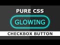 Glowing Checkbox Button On Off Text Effects - Pure Css Tutorials - Css Glowing Button Effects