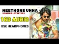 neethone unna 16d audio routine love story 8d songs telugu 8d songs