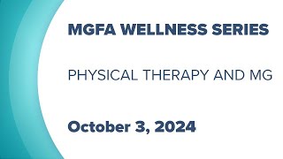 Physical Therapy and Myasthenia Gravis: MGFA Wellness Webinar Series