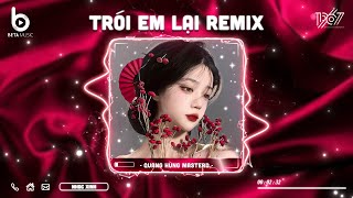 Trói Em Lại Remix - Quang Hùng MasterD | Trói Em Vào Tim Ta Remix TikTok | Nhạc Trẻ Hot Trend 2024