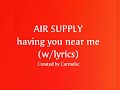 Having you near me-by air supply song lyrics