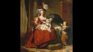 Portraying French History - Lecture 1 - The Last Family Portrait - Marie Antoinette and her children