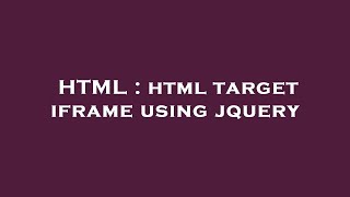 HTML : html target iframe using jquery