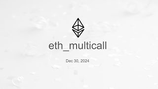 Eth multicall Meeting Dec 30, 2024