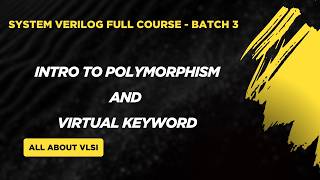 Polymorphism in SystemVerilog Explained | Virtual Keyword in SV with Example | OOP in SystemVerilog