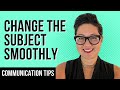 How to Change the Subject Smoothly | American English Conversation Tips