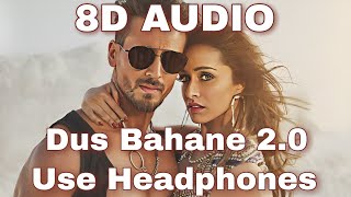 Dus Bahane 2.0 || 8D Audio || Baaghi 3 || Vishal Shekhar || Shaan, Tulsi Kumar || Tiger, Shraddha