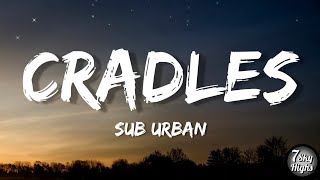 Sub Urban - Cradles (Lyrics/Lyric Video)