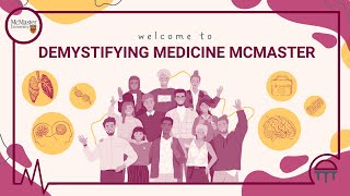 Welcome to Demystifying Medicine McMaster