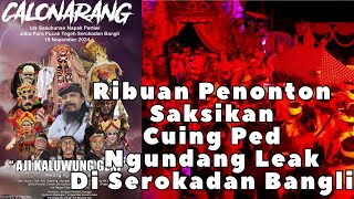 Cuing Ped (Ida Bagus Arjawa) Ribuan penonton jadi  saksi saat  Ngundang Leak Calonarang Serokadan