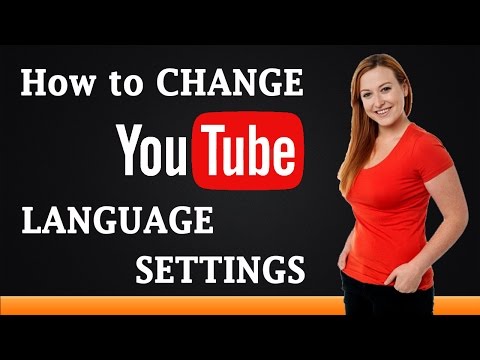 How to Change YouTube Language Settings How to Change YouTube Language Settings