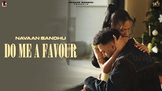 DO ME A FAVOUR (Official Video) Navaan Sandhu | Teji Sandhu | SKY Digital | New Punjabi Song 2024