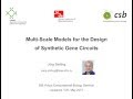 Jörg Stelling: Multi-Scale Models for the Design of Synthetic Gene Circuits