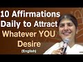 10 Affirmations Daily to Attract Whatever YOU Desire: Part 6: English: BK Shivani