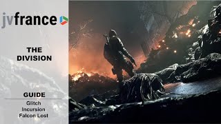 GUIDE | The Division : Le glitch de l'Incursion Falcon Lost