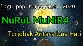 TERJEBAK DIANTARA DUA HATI BY NURUL MUNIRA LIRIK