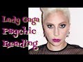 Lady GAGA Psychic Reading