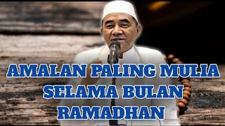 Amalan Terbaik Selama Bulan Ramadhan || Kh Muhammad Bakhiet