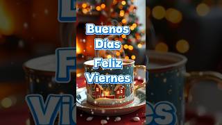 Feliz Viernes!🎄☕💞⛄🙏