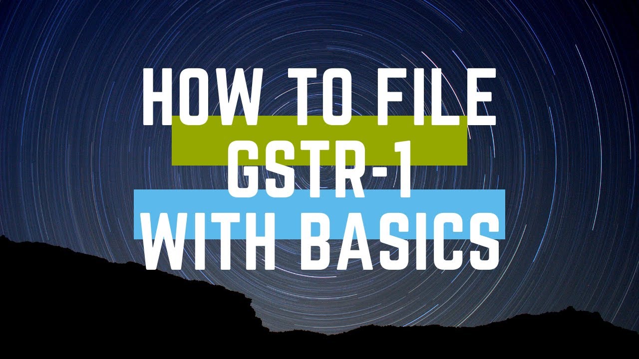 HOW TO FILE GSTR-1|ONLINE GSTR-1 FILING WITH BASICS| - YouTube