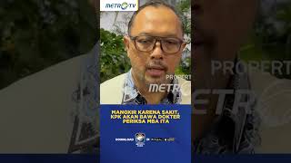 Mangkir Karena Sakit, KPK Akan Bawa Dokter Periksa Mba Ita #shorts