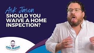 Should you waive a home inspection? - The Ask Jason Show Episode 136